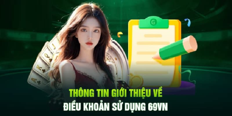 Tìm hiểu về chính sách điều khoản dịch vụ tại 69VN